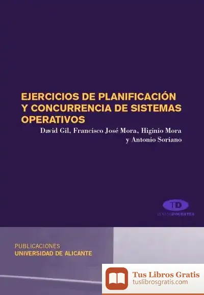 Descargar Ejercicios De Planificación Y Concurrencia De Sistemas Operativos de Manuel J. García Garrido