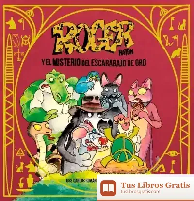 Descargar Roger Ratón Y El Misterio Del Escarabajo De Oro (Vol.3) de David Lorenzo López