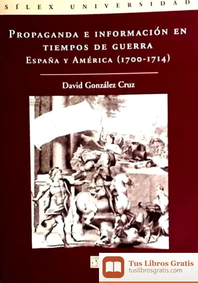 Descargar Propaganda E Información En Tiempos De Guerra de David González