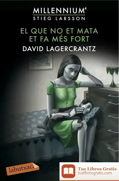 Descargar El Que No Et Mata Et Fa Més Fort de David Lagercrantz