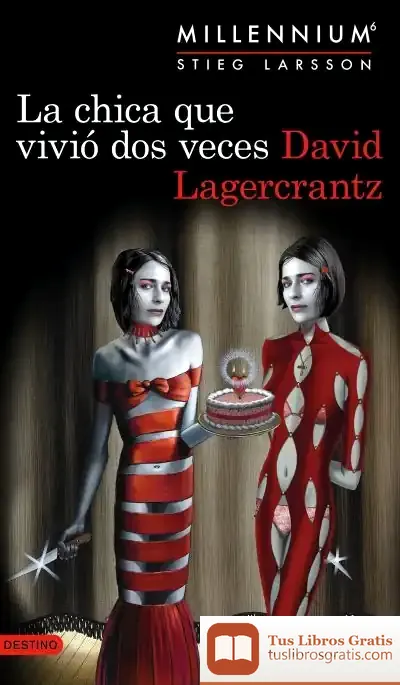 Descargar Millennium 6. La Chica Que Vivió Dos Veces de David Lagercrantz