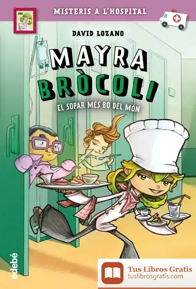Descargar Mayra Brócoli I El Sopar Més Bo Del Món