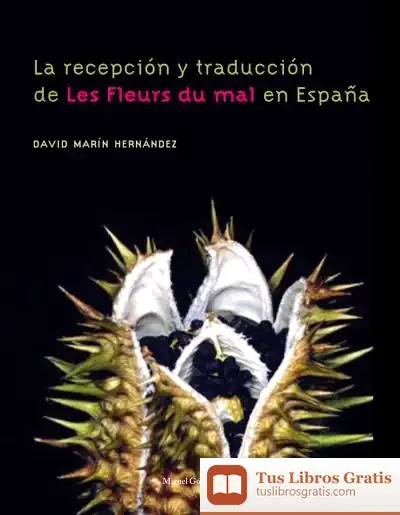 Descargar La Recepción Y Traducción De Les Fleurs Du Mal En España