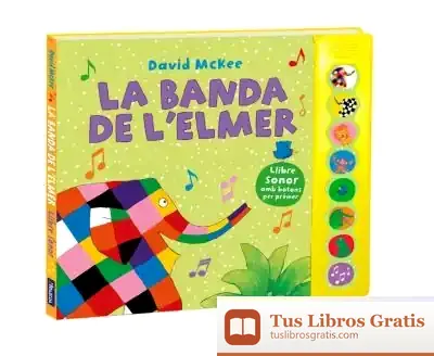 Descargar La Banda De L'Elmer (L'Elmer. Llibre De Sons)