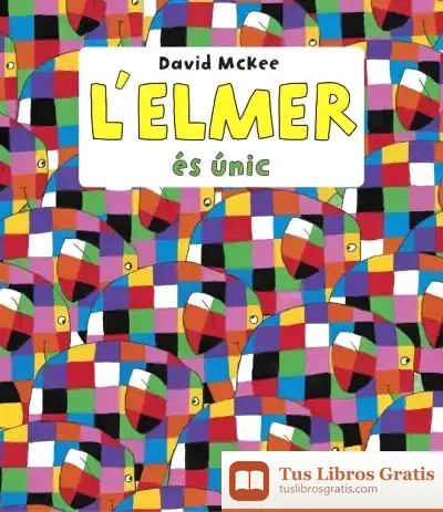 Descargar L'Elmer És Únic (L'Elmer. Primeres Lectures)