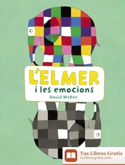Descargar L'Elmer I Les Emocions (L'Elmer. Activitats)