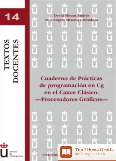 Descargar Cuaderno De Prácticas De Programación En Cg En El Cauce Clásico. Procesadores Gráficos