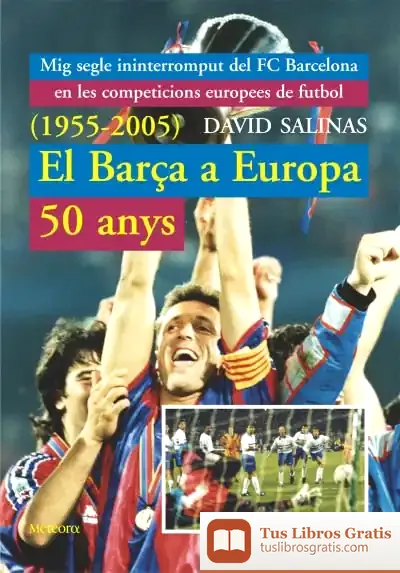 Descargar El Barça A Europa, 50 Anys + Annex 2006-2009 de Isabel Rodríguez Martínez