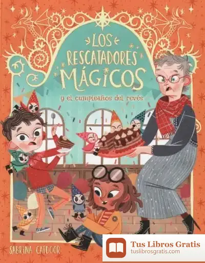 Descargar Los Rescatadores Mágicos 2. La Fiesta De Cumpleaños