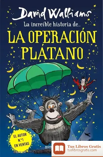 Descargar La Increíble Historia De... La Operación Plátano de David Walliams