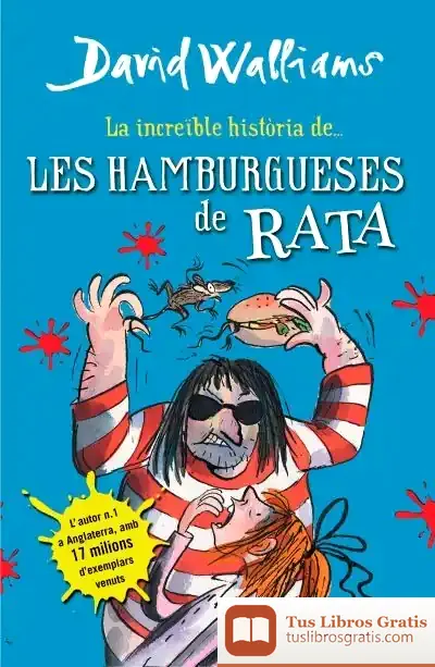 Descargar La Increïble Història De... Les Hamburgueses De Rata de David Walliams