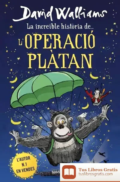 Descargar La Increïble Història De... L'Operació Plàtan de David Walliams