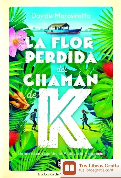 Descargar La Flor Perdida Del Chamán De K