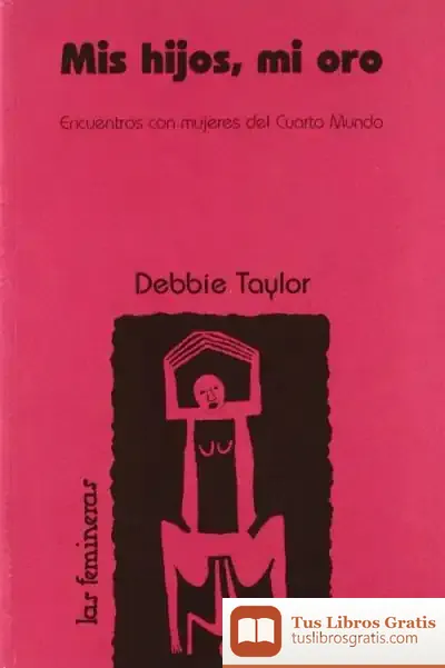 Descargar Mis Hijos, Mi Oro. Encuentro Mujeres Del Cuarto Mundo de Charlaine Harris