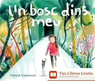 Descargar Un Bosc Dins Meu de Deborah Underwood