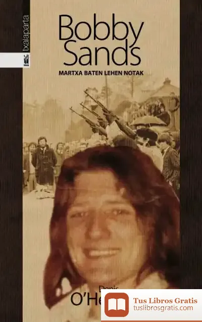 Descargar Bobby Sands: Martxa Baten Lehen Notak