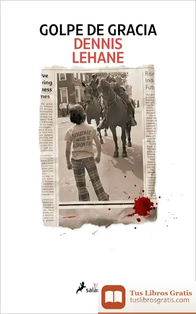 Descargar Golpe De Gracia de Dennis Lehane