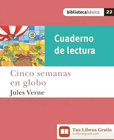 Descargar Cuaderno. Cinco Semanas En Globo. Biblioteca Básica Número 22