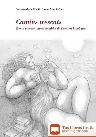 Descargar Camins Trescats: Trenta Poemes Imprescindibles De Desideri Lombarte de Desideri Lombarte Arrufat