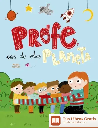 Descargar Profe, Eres De Otro Planeta de Desirée Acevedo