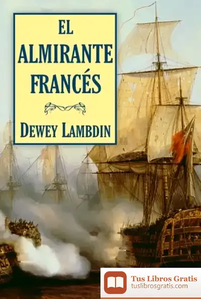 Descargar El Almirante Francés de Eloy Bueno de la Fuente