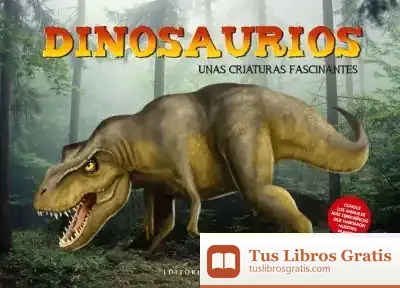Descargar Dinosaurios. Unas Criaturas Fascinanates