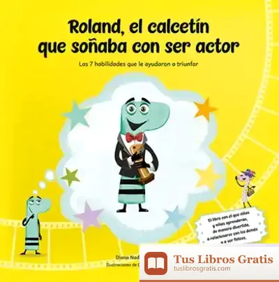 Descargar Roland,El Calcetín Que Soñaba Con Ser Actor de Diana Nadal Millanes
