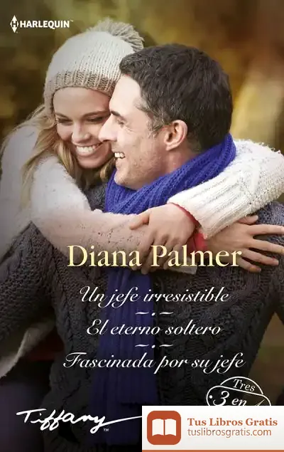 Descargar Un Jefe Irresistible; El Eterno Solterol; Fascinada Por Su Jefe de Diana Palmer