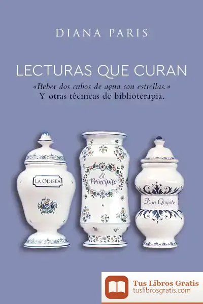 Descargar Lecturas Que Curan: "Beber Dos Cubos De Agua Con Estrellas." Y Otras Técnicas De Bibliotecaria