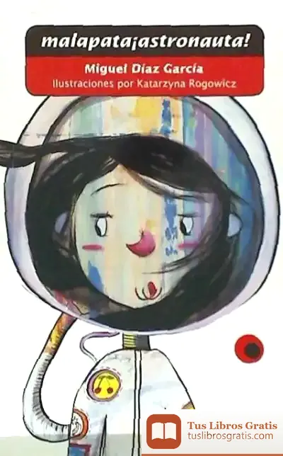 Descargar Malapata ¡Astronauta! de Antonio Rodríguez Almodóvar