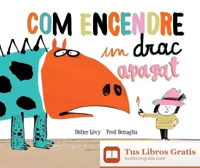 Descargar Com Encendre Un Drac Apagat de Didier Lévy