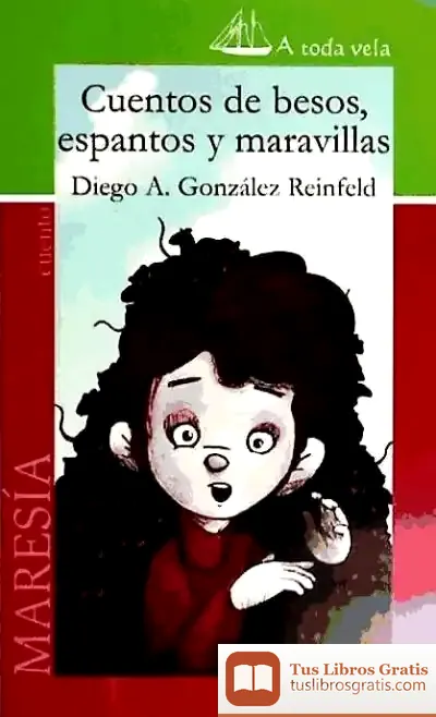 Descargar Cuentos De Besos, Espantos Y Maravillas, 1 (A Toda Vela)