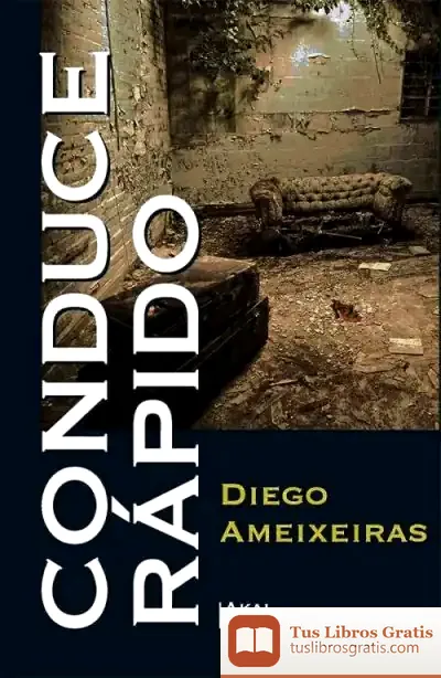 Descargar Conduce Rápido de Diego Ameixeiras Novelle