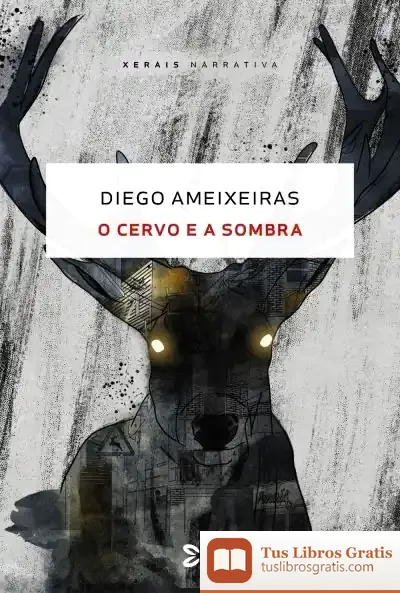 Descargar O Cervo E A Sombra de Diego Ameixeiras Novelle