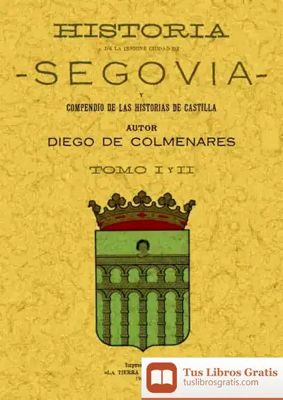 Descargar Historia De La Insigne Ciudad De Segovia (2 Tomos)