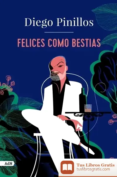 Descargar Felices Como Bestias (Adn)