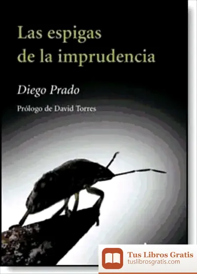 Descargar Las Espigas De La Imprudencia