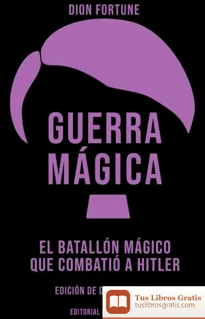 Descargar Guerra Mágica: El Batallón Mágico Que Combatió A Hitler