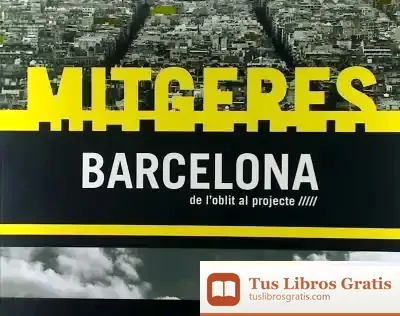 Descargar Mitgeres Barcelona: De L Oblit Al Projecte de José María Mardones Martínez