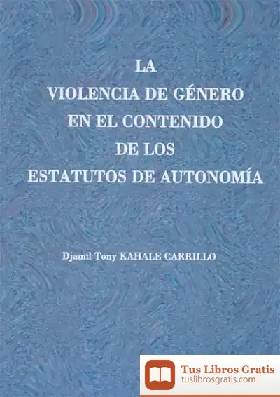 Descargar La Violencia De Género En El Contenido De Los Estatutos De Autonomía de Silvia Vignale