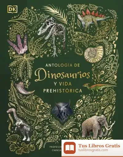Descargar Antología De Dinosaurios Y Vida Prehistórica (Álbum Ilustrado)