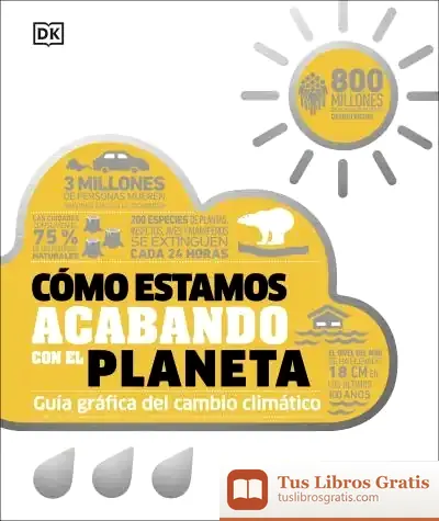 Descargar Cómo Estamos Acabando Con El Planeta