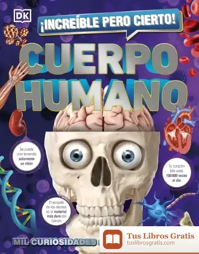 Descargar ¡Increíble Pero Cierto¡ Cuerpo Humano