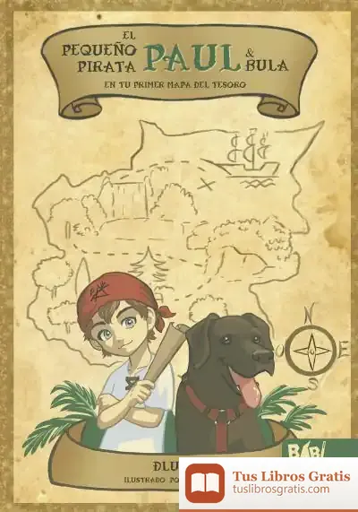 Descargar El Pequeño Pirata Paul & Bula En Tu Primer Mapa Del Tesoro de Dlucy