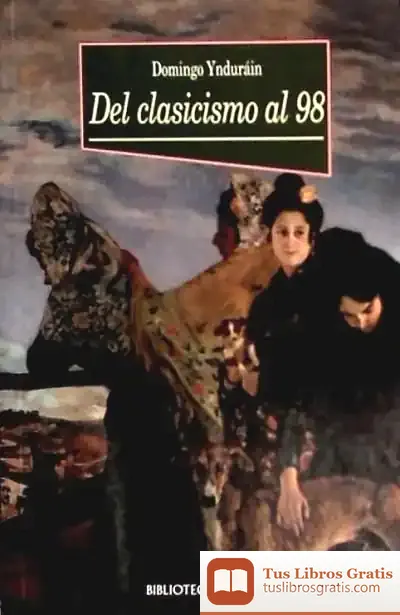 Descargar Del Clasicismo Al 98