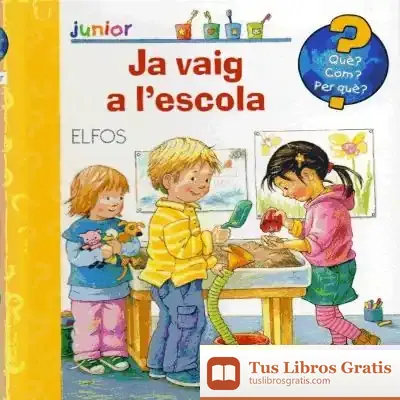 Descargar Què? Junior. Ja Vaig A L'Escola de Doris Rübel