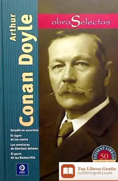 Descargar Estudio En Escarlata ; Las Aventuras De Sherlock Holmes ; El Signo De Los Cuatro de Arthur Conan Doyle