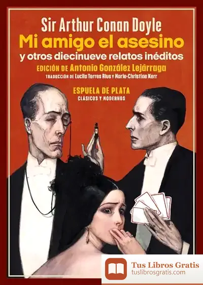 Descargar Mi Amigo El Asesino Y Otros Diecinueve Relatos Inéditos