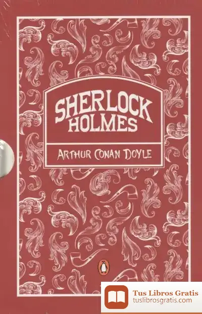 Descargar Sherlock Holmes (Pack Con: Estudio En Escarlata | Las Aventuras De Sherlock Holmes | Las Memorias De Sherlock Homes) de Arthur Conan Doyle
