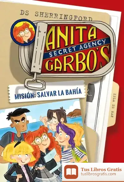 Descargar Anita Garbo 1. Misión: Salvar La Bahía